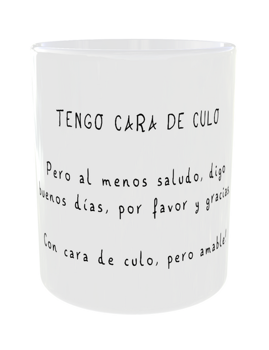 TAZA TENGO CARA DE CULO